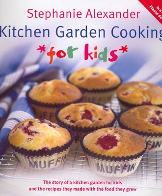 Kitchen Garden Cooking for Kids book