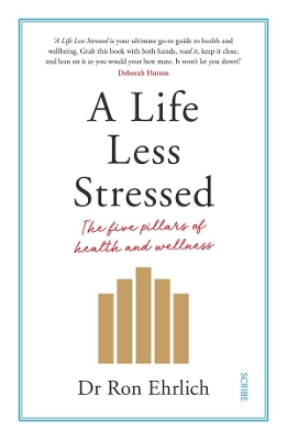 Life Less Stressed: The Five Pillars of Health and Wellness book