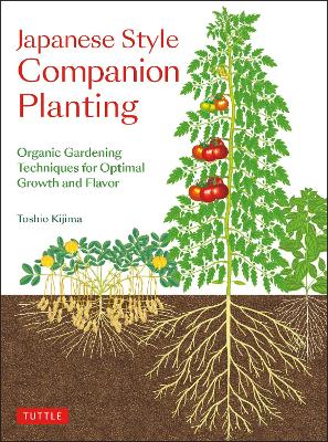 Japanese Style Companion Planting: Organic Gardening Techniques for Optimal Growth and Flavor book
