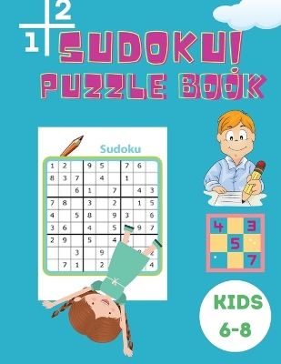 Sudoku Puzzle Book Kids 6-8: Activity Book for Children - Puzzle Book for Kids with Solutions 6x6 - Large Print Sudoku Book for Kids - Improve your Child's Memory and Logic book