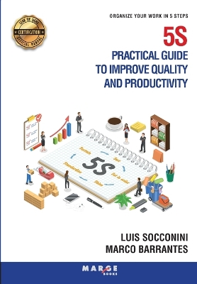 5S Practical guide to improve quality and productivity: Organize your work in 5 steps book