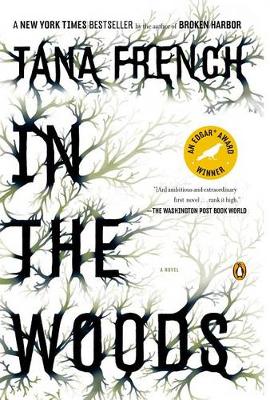 In the Woods: A Novel by Tana French