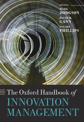 The Oxford Handbook of Innovation Management by Mark Dodgson