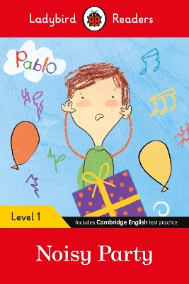 Ladybird Readers Level 1 - Pablo - Noisy Party (ELT Graded Reader) book