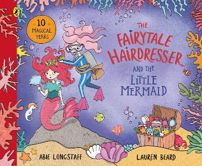 The The Fairytale Hairdresser and the Little Mermaid: New Edition by Abie Longstaff