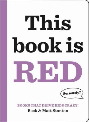 Books That Drive Kids CRAZY!: This Book Is Red book