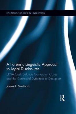 A Forensic Linguistic Approach to Legal Disclosures: ERISA Cash Balance Conversion Cases and the Contextual Dynamics of Deception book