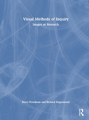 Visual Methods of Inquiry: Images as Research book