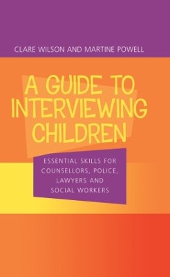 A Guide to Interviewing Children by Claire Wilson