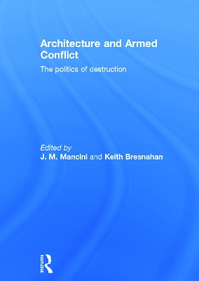 Architecture and Armed Conflict by JoAnne Mancini