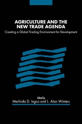 Agriculture and the New Trade Agenda by Merlinda D. Ingco
