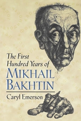 First Hundred Years of Mikhail Bakhtin book
