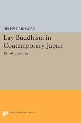 Lay Buddhism in Contemporary Japan by Helen Hardacre