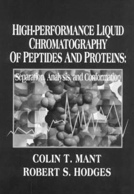 High-Performance Liquid Chromatography of Peptides and Proteins: Separation, Analysis, and Conformation by Colin T. Mant