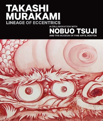 Takashi Murakami: Lineage of Eccentrics book