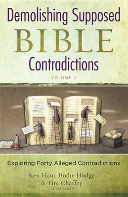 Demolishing Supposed Bible Contradictions, Volume 2 book