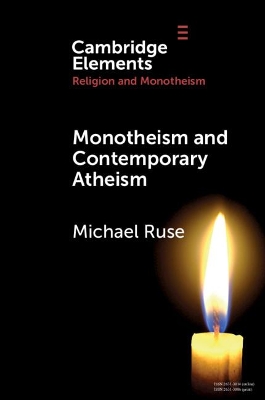 Monotheism and Contemporary Atheism by Michael Ruse