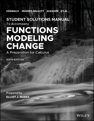 Functions Modeling Change: A Preparation for Calculus, 6e Student Solutions Manual by Eric Connally