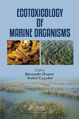 Ecotoxicology of Marine Organisms by Bernardo Duarte