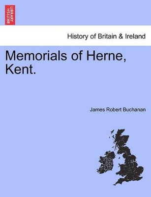 Memorials of Herne, Kent. book