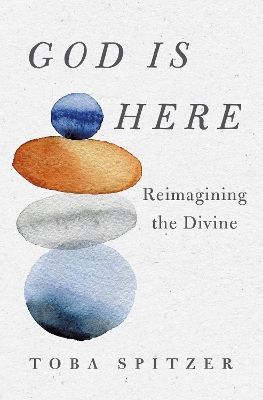 God Is Here: Reimagining the Divine book