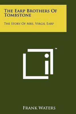 The Earp Brothers Of Tombstone: The Story Of Mrs. Virgil Earp book