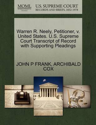 Warren R. Neely, Petitioner, V. United States. U.S. Supreme Court Transcript of Record with Supporting Pleadings book