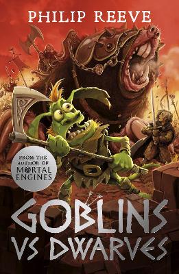 Goblins Vs Dwarves (NE) by Philip Reeve