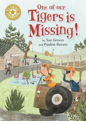 Reading Champion: One of Our Tigers is Missing!: Independent Reading Gold 9 by Sue Graves