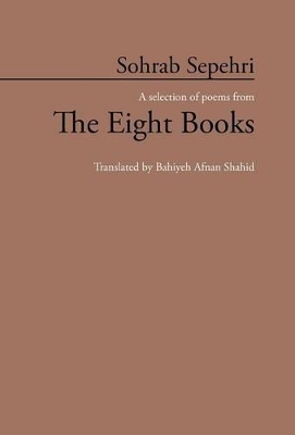 Sohrab Sepehri: A Selection of Poems from the Eight Books book