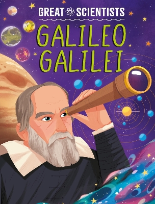 Great Scientists: Galileo Galilei by Alexandra Badiu