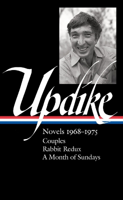 John Updike: Novels 1968-1975 (LOA #326): Couples / Rabbit Redux / A Month of Sundays by John Updike