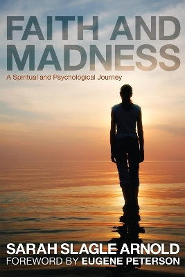 Faith & Madness by Sarah Slagle Arnold