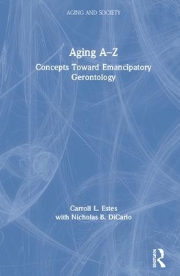 Aging A-Z: Concepts Toward Emancipatory Gerontology book