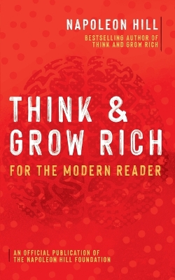 Think and Grow Rich: For the Modern Reader book
