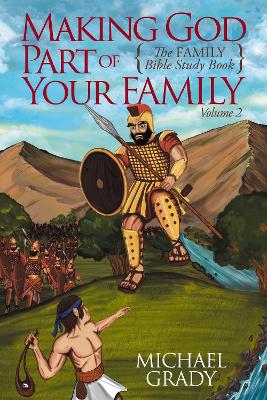 Making God Part of Your Family: The Family Bible Study Guide -Volume 2 book