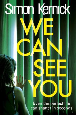 We Can See You: They know everything about you... by Simon Kernick