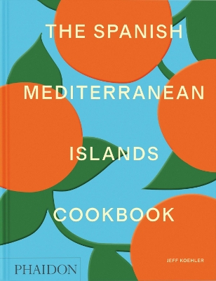 The Spanish Mediterranean Islands Cookbook book