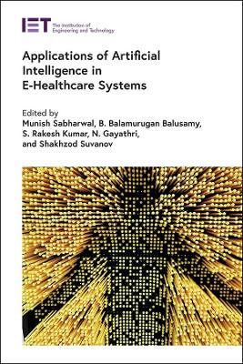 Applications of Artificial Intelligence in E-Healthcare Systems book