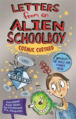 Letters From An Alien Schoolboy: Cosmic Custard book