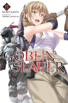 Goblin Slayer, Vol. 13 (light novel) book