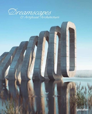 Dreamscapes and Artificial Architecture: Imagined Interior Design in Digital Art book