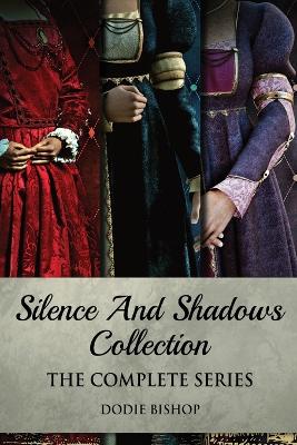 Silence And Shadows Collection: The Complete Series by Dodie Bishop