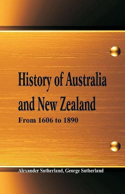 History of Australia and New Zealand from 1606 to 1890 book
