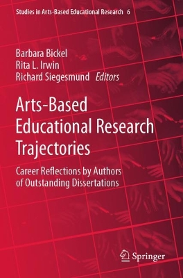 Arts-Based Educational Research Trajectories: Career Reflections by Authors of Outstanding Dissertations book