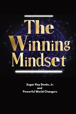 The Winning Mindset: Soaring With The Eyes Of An Eagle book