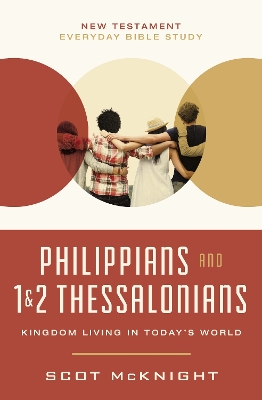 Philippians and 1 and 2 Thessalonians: Kingdom Living in Today’s World book