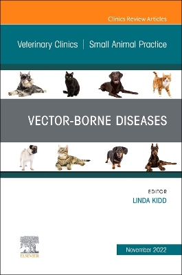 Vector-Borne Diseases, An Issue of Veterinary Clinics of North America: Small Animal Practice: Volume 52-6 book