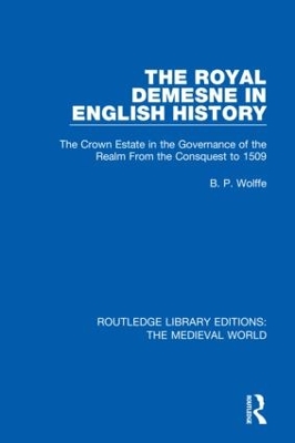 The Royal Demesne in English History: The Crown Estate in the Governance of the Realm From the Conquest to 1509 book