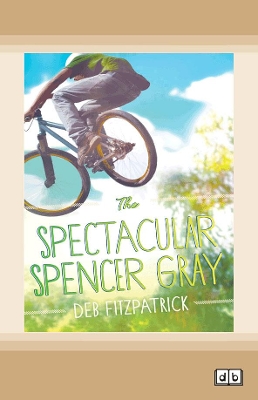 The The Spectacular Spencer Gray by Deb Fitzpatrick